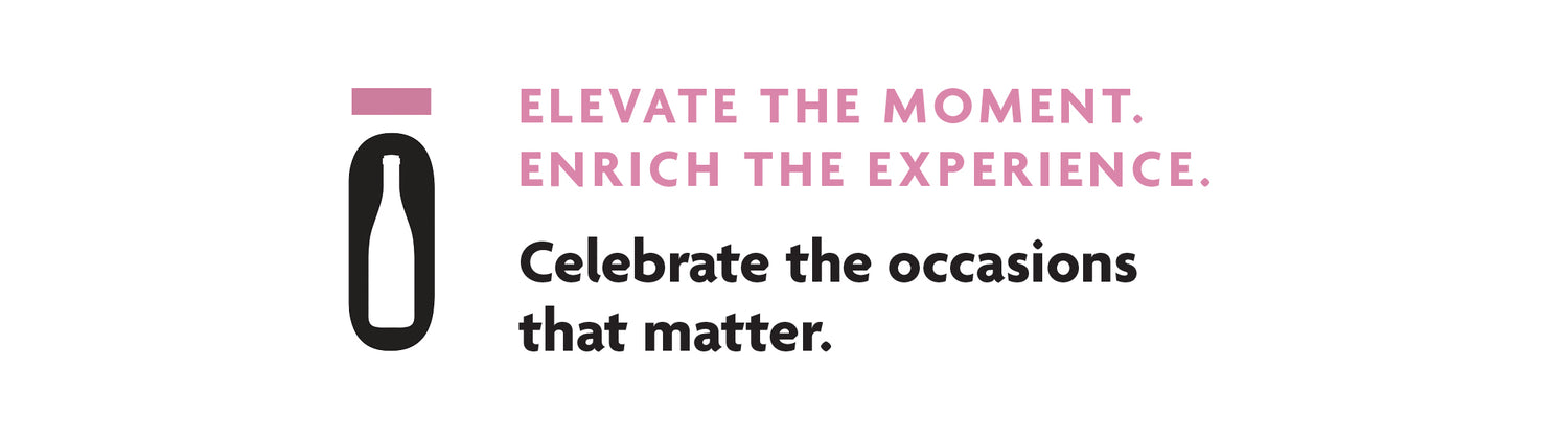 Elevate The Moment. Enrich The Experience. Celebrate The Occasions That Matter