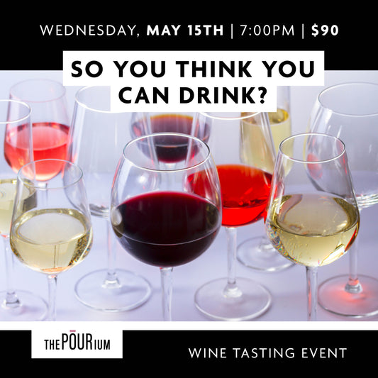 So You Think You Can Drink?: May 15, 2024 | 7pm