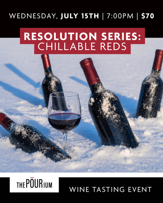 Resolution Series - Chillable Reds: July 15, 2026 | 7:00pm