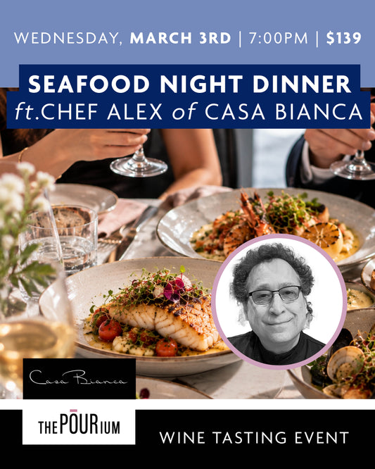 Seafood Night Wine Dinner ft Chef Alex from Casa Bianca - Mar 3, 2026 | 7:00 pm